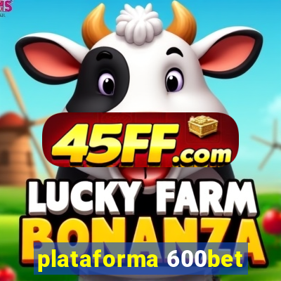 plataforma 600bet